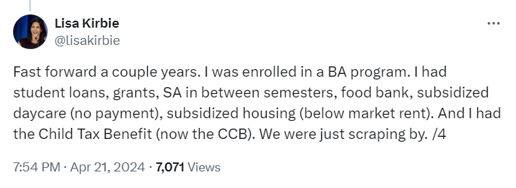 Tweet from Lisa Kirbie: "Fast forward a couple years. I was enrolled in a BA program. I had student loans, grants, SA in between semesters, food bank, subsidized daycare (no payment), subsidized housing (below market rent). And I had the Child Tax Benefit (now the CCB). We were just scraping by."