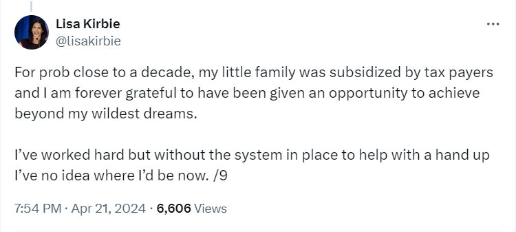 Tweet from Lisa Kirbie: "For prob close to a decade, my little family was subsidized by tax payers and I am forever grateful to have been given an opportunity to achieve beyond my wildest dreams. 
I've worked hard but without the system in place to help with a hand up I've no idea where I'd be now."